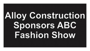 Alloy supports Women in Construction Week by Sponsoring ABC Fashion Show